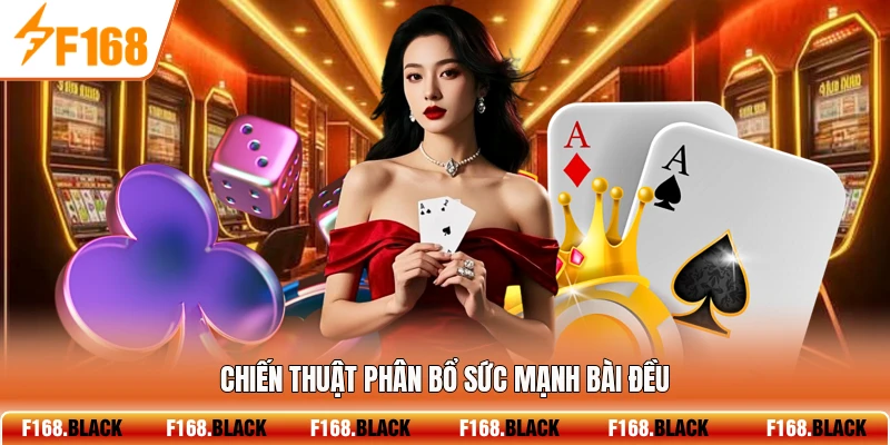 Chiến thuật phân bổ sức mạnh bài đều