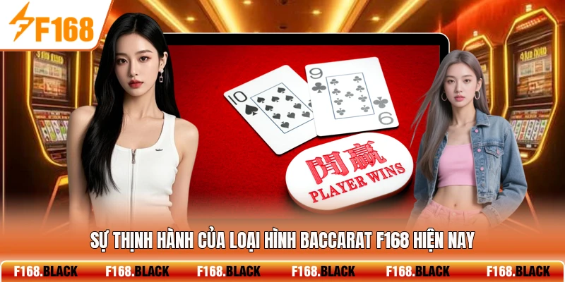 Sự thịnh hành của loại hình baccarat F168 hiện nay